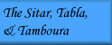 The Sitar, Tabla & Tamboura