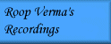 Roop Verma's Recordings